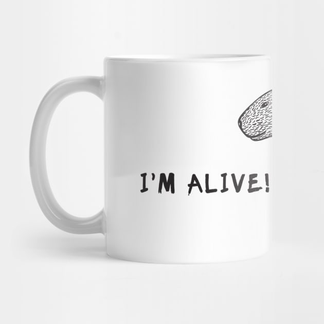 Capybara - I'm Alive! - meaningful animal design on white by Green Paladin